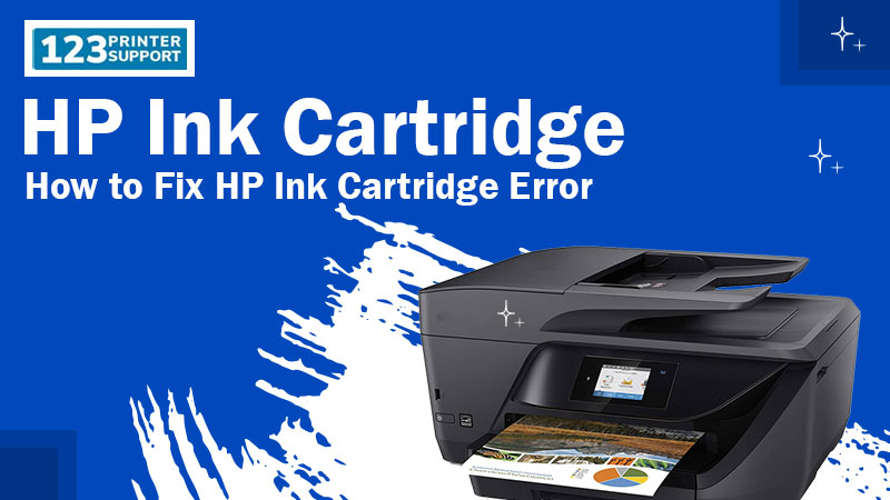 How To Fix Hp Ink Cartridge Error 123printersupport 3796